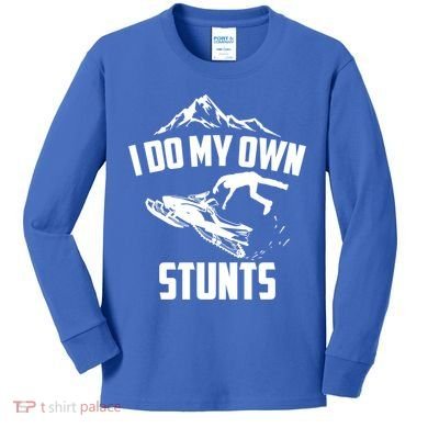 I Do My Own Stunts Snowmobile Cool Gift Kids Long Sleeve Shirt