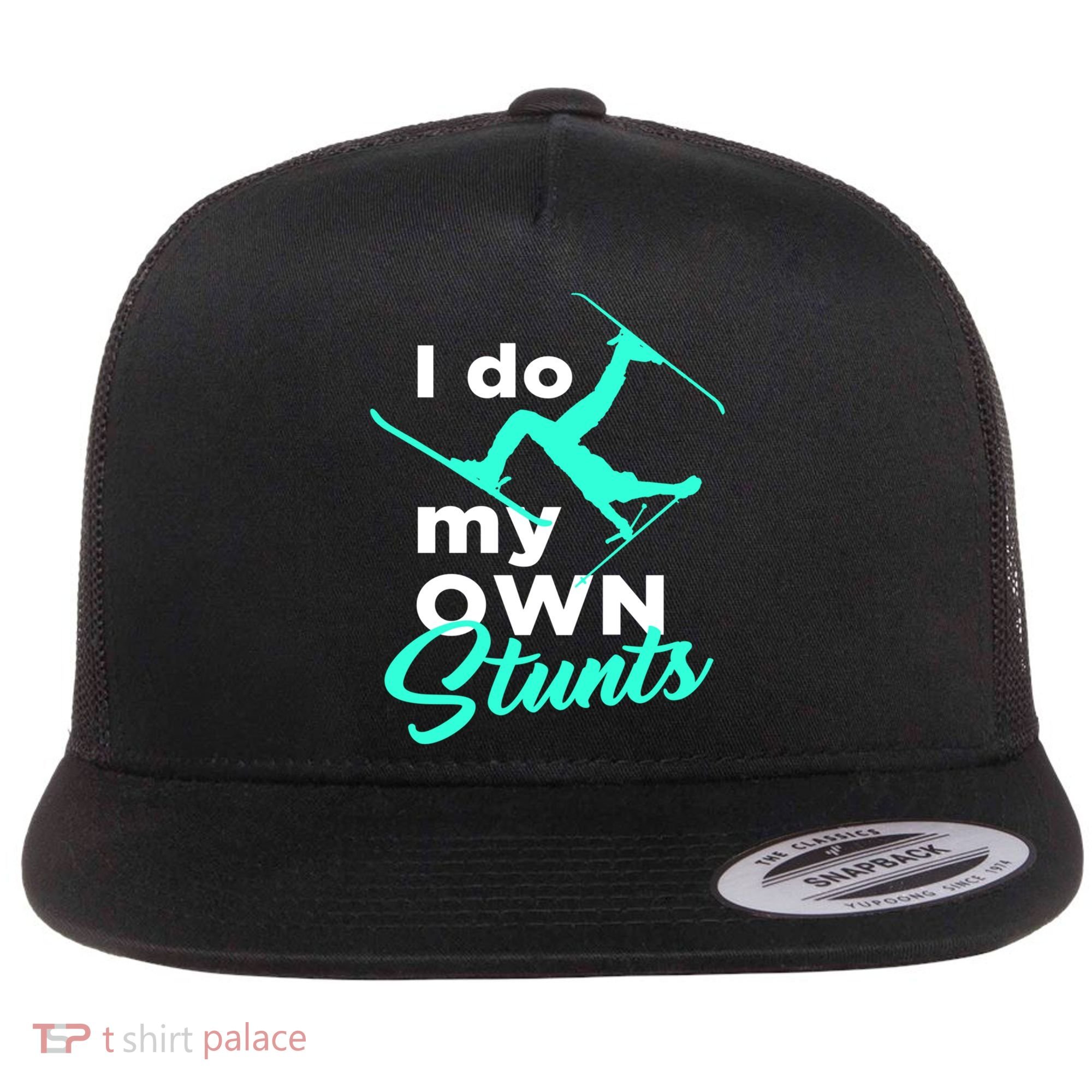 I Do My Own Stunts Jet Ski Lover Gift For Skier Flat Bill Trucker Hat