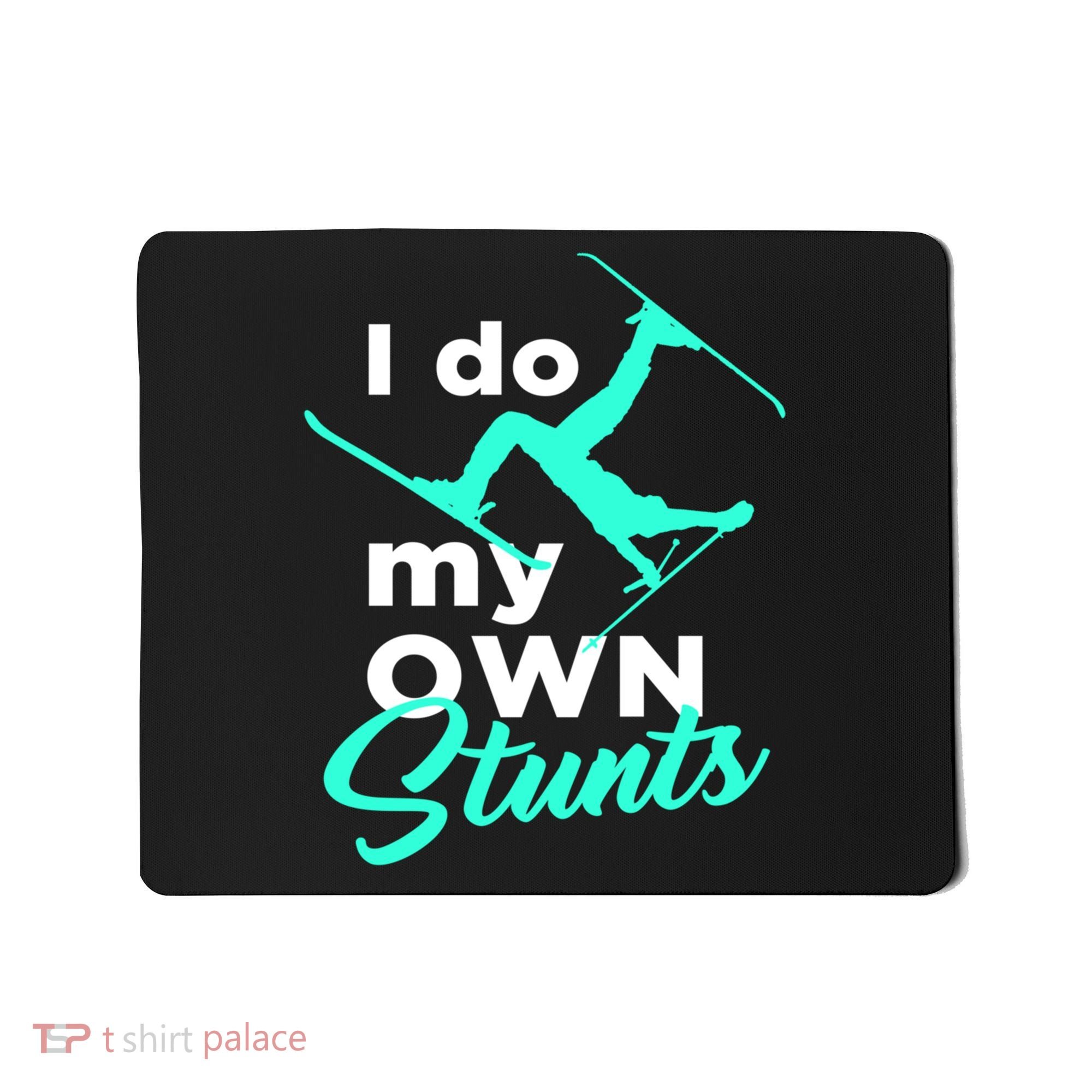 I Do My Own Stunts Jet Ski Lover Gift For Skier Mousepad