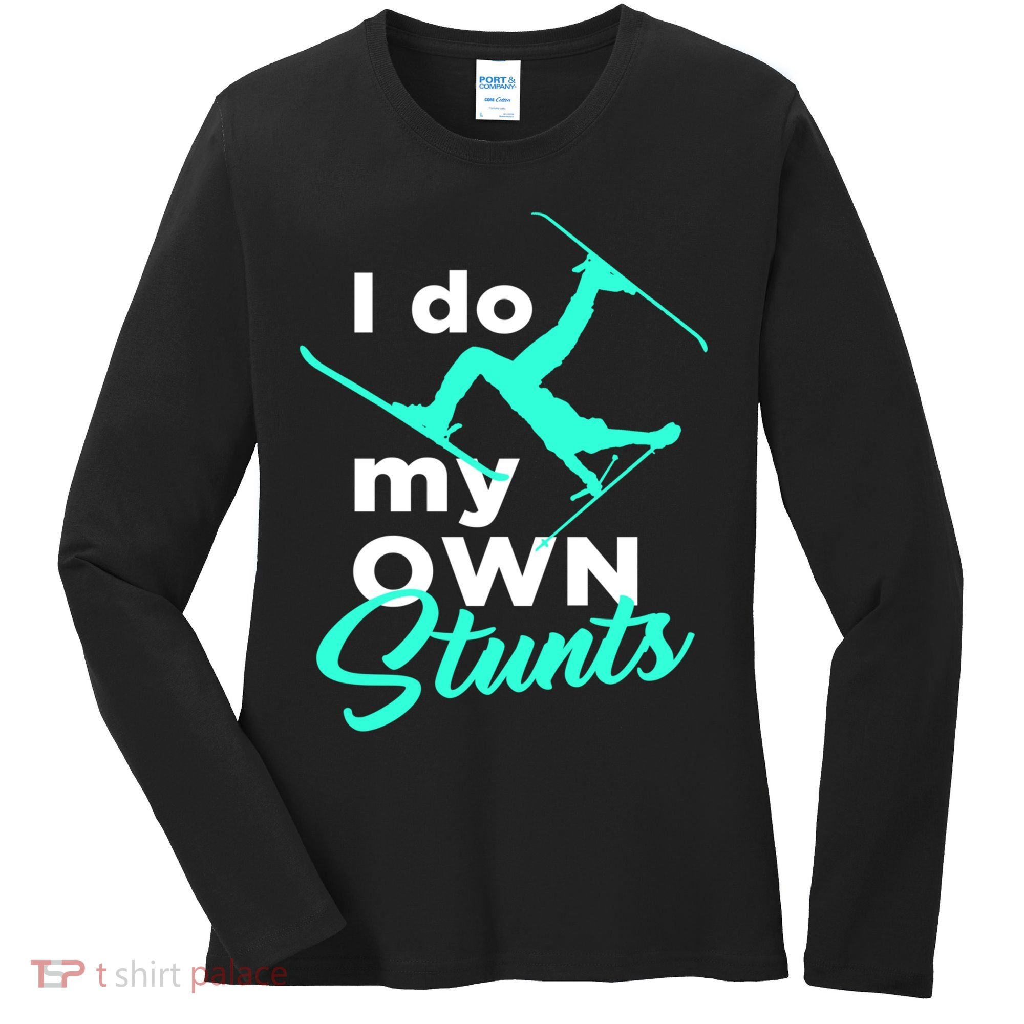 I Do My Own Stunts Jet Ski Lover Gift For Skier Women's Long Sleeve Shirt