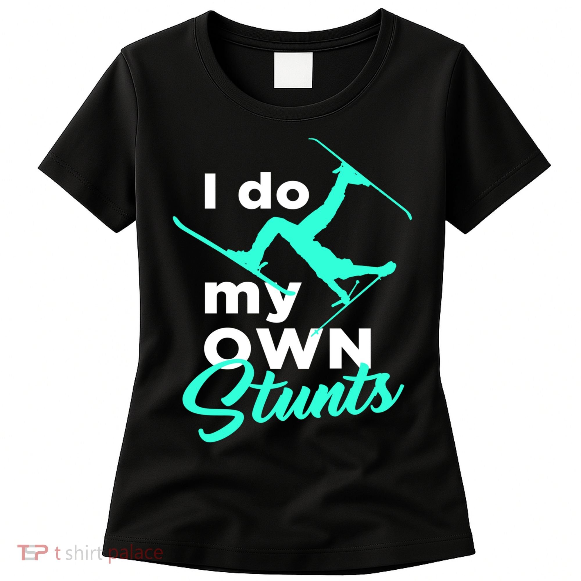 I Do My Own Stunts Jet Ski Lover Gift For Skier Women's T-Shirt