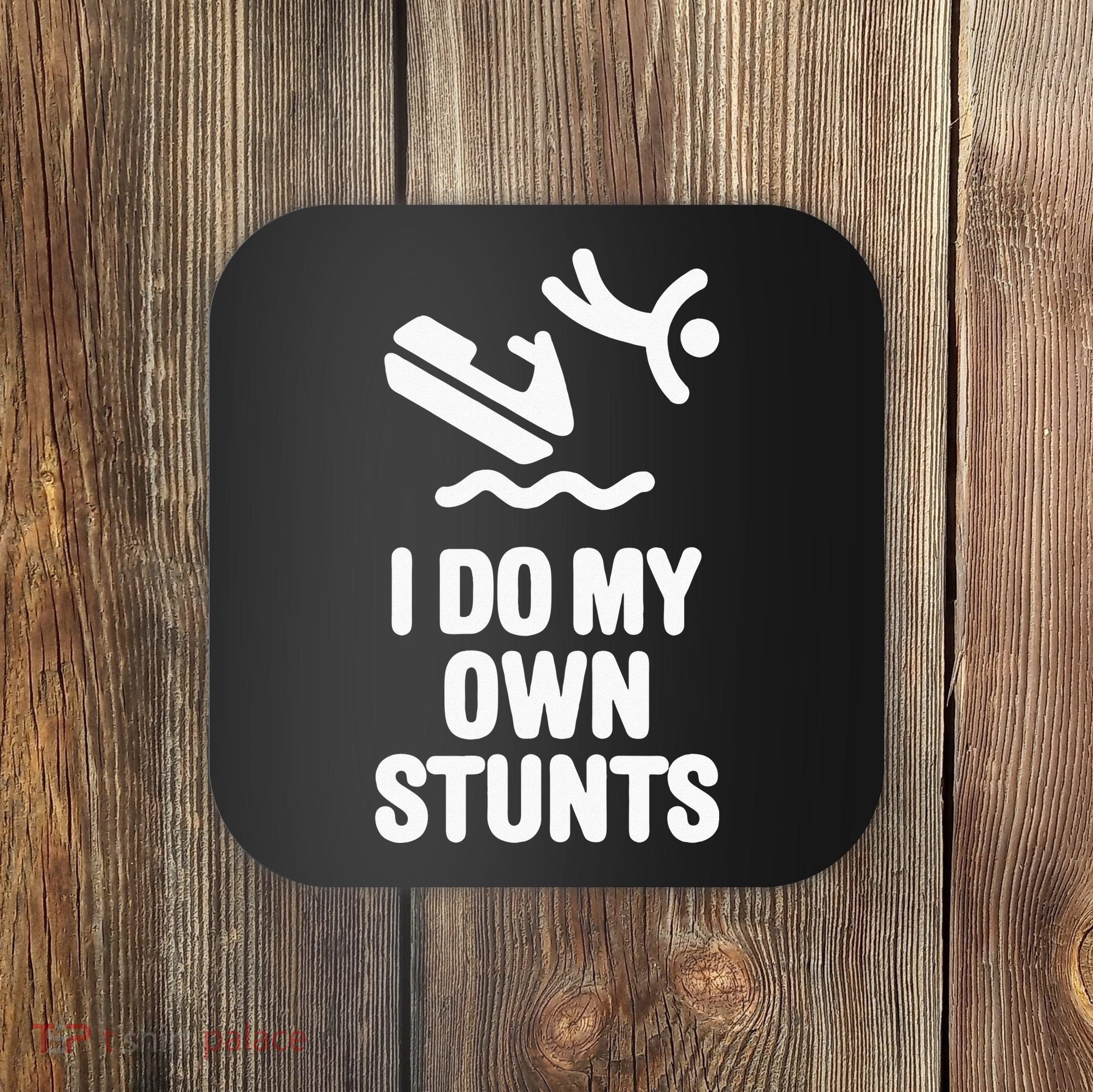 I Do My Own Stunts Jet Ski Personal Watercraft PWC Gift Coaster
