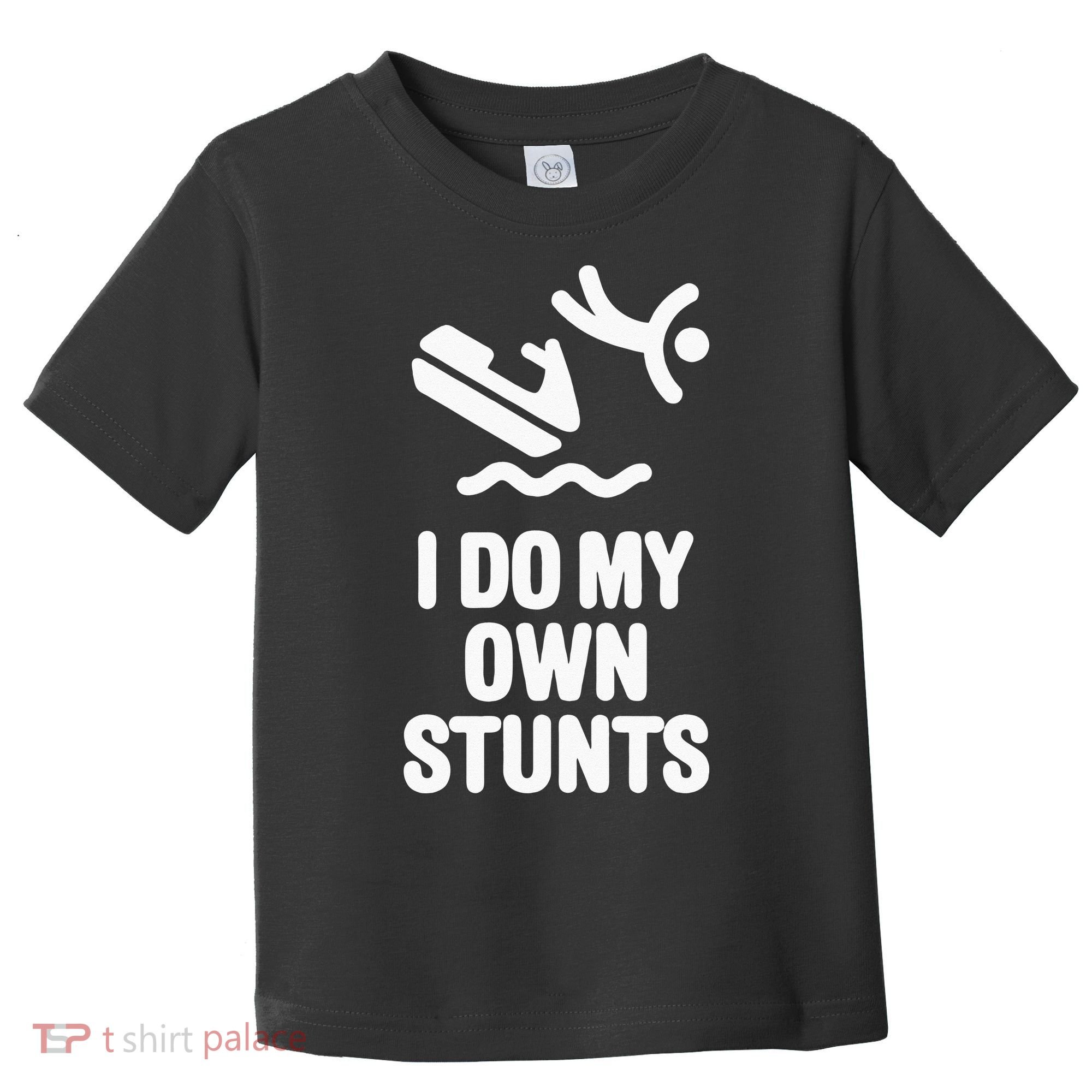 I Do My Own Stunts Jet Ski Personal Watercraft PWC Gift Toddler T-Shirt