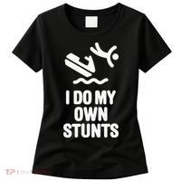 I Do My Own Stunts Jet Ski Personal Watercraft PWC Gift Women's T-Shirt thumb 0
