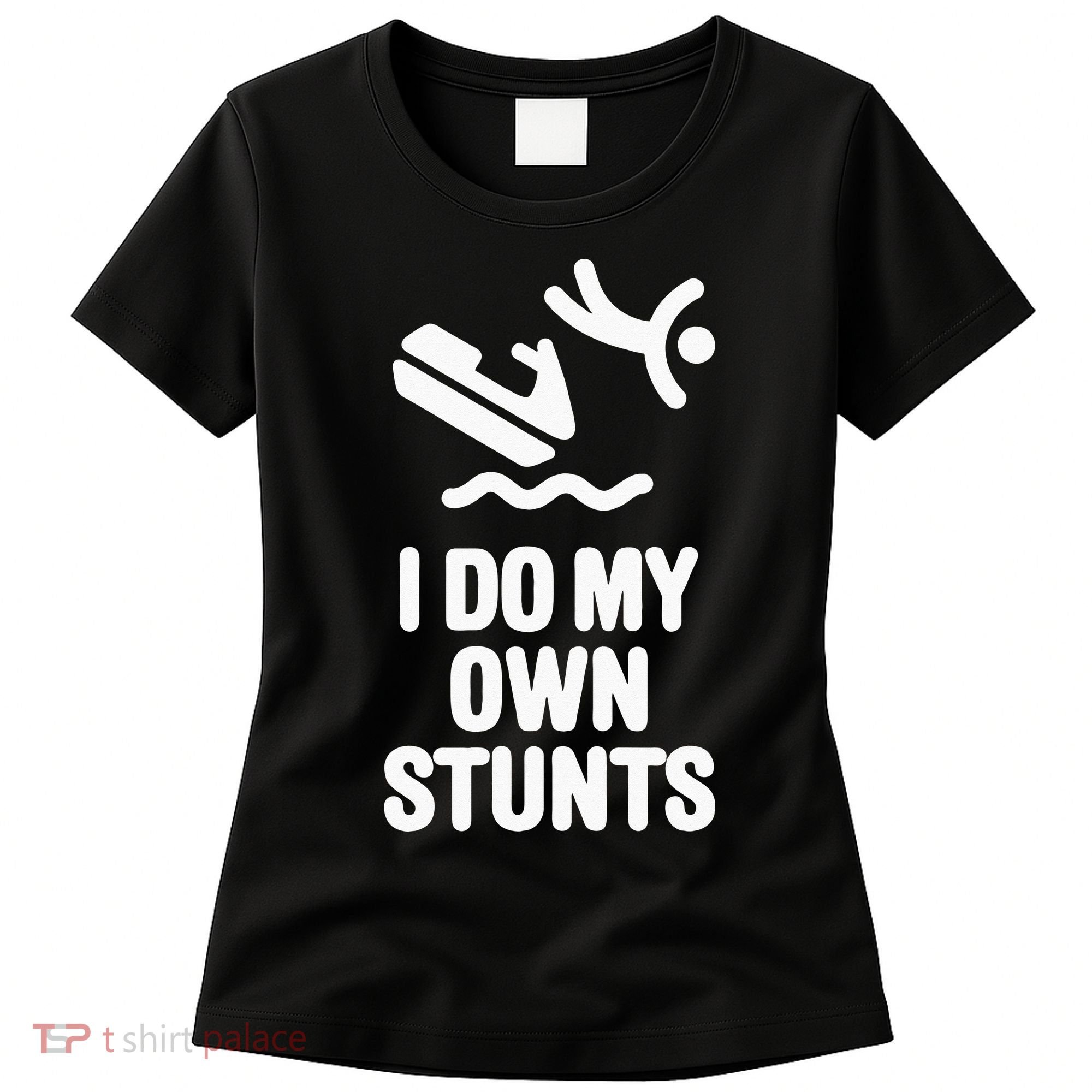I Do My Own Stunts Jet Ski Personal Watercraft PWC Gift Women's T-Shirt