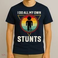 I Do My Own Stunts Get Well Funny Injury Leg Ankle Knee Foot T-Shirt thumb 3