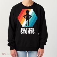 I Do My Own Stunts Funny Broken Leg Feet Injury Get Well Soon Women's Sweatshirt thumb 0