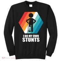 I Do My Own Stunts Funny Broken Leg Feet Injury Get Well Soon Sweatshirt thumb 0