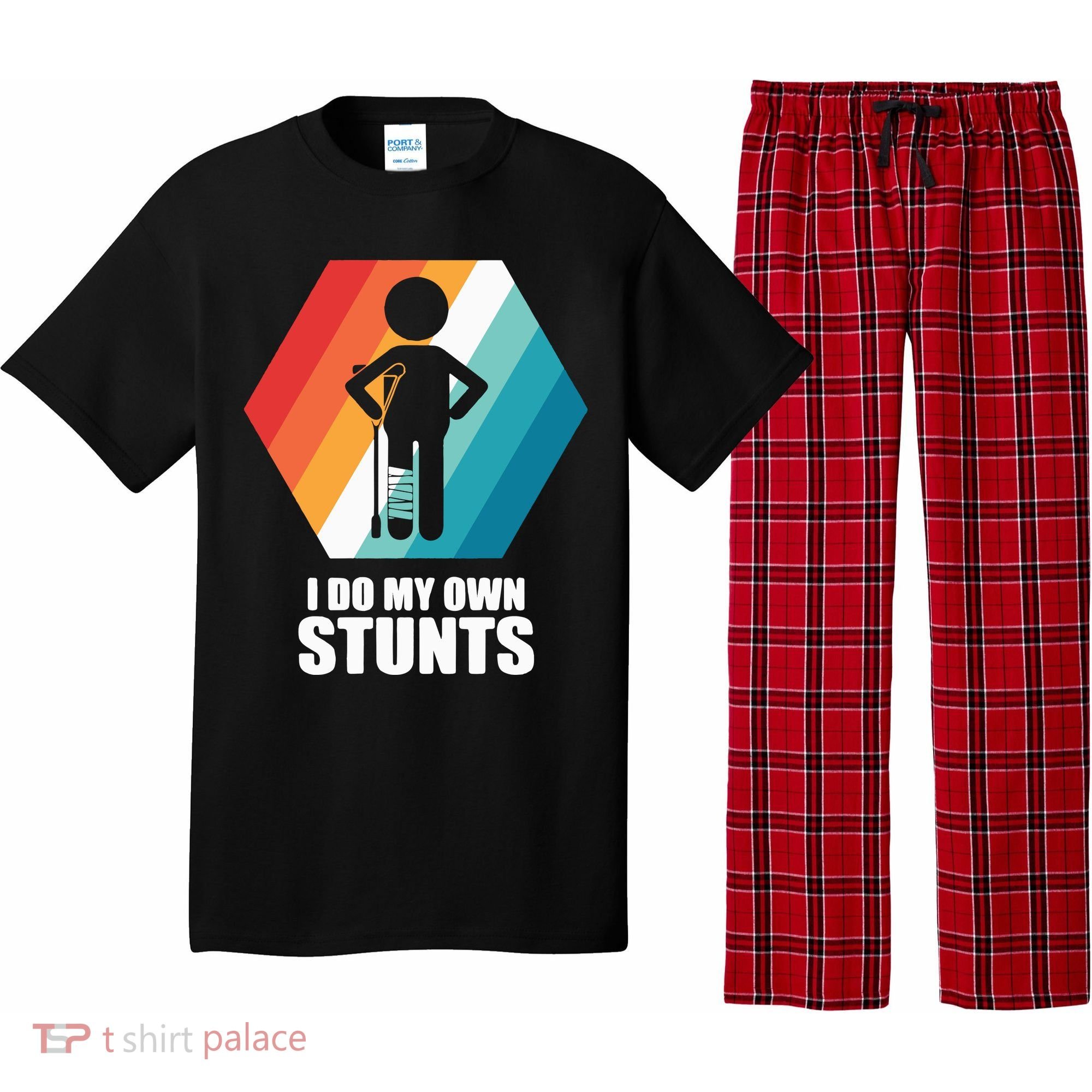 I Do My Own Stunts Funny Broken Leg Feet Injury Get Well Soon Pajama Set
