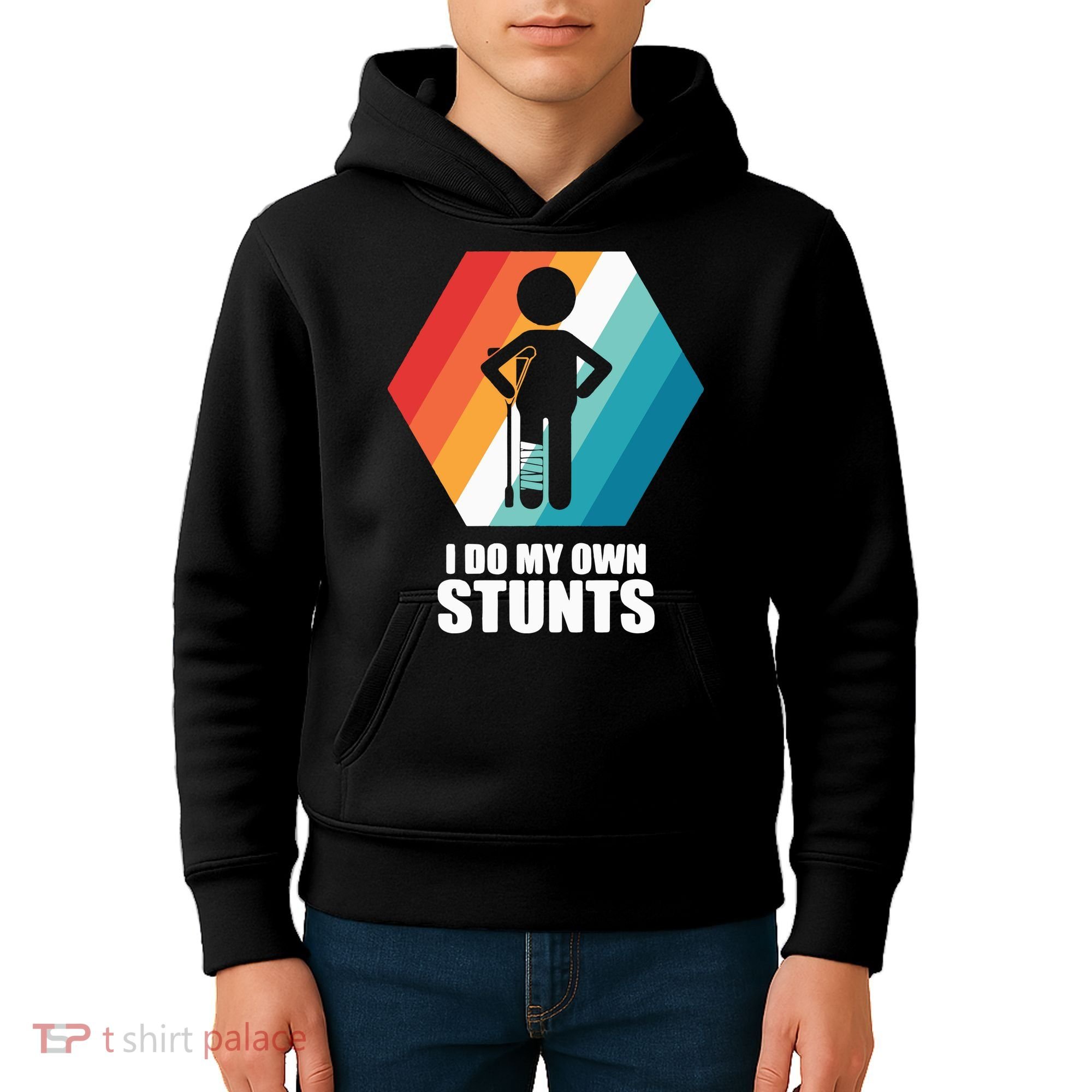 I Do My Own Stunts Funny Broken Leg Feet Injury Get Well Soon Kids Hoodie
