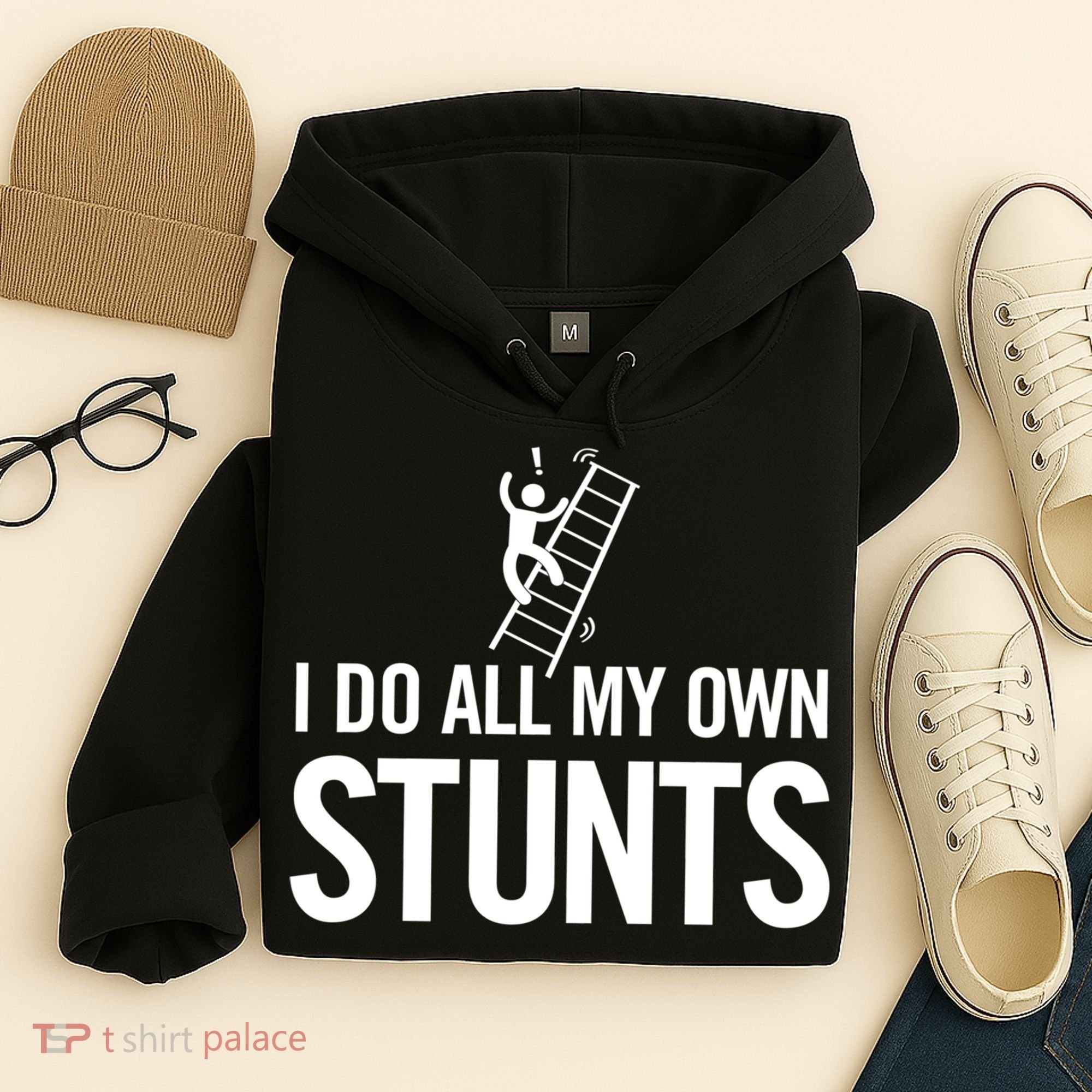 I Do My Own Stunts Ladder Fall Funny Gift Hoodie