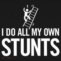 I Do My Own Stunts Ladder Fall Funny Gift T-Shirt thumb 7
