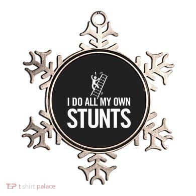 I Do My Own Stunts Ladder Fall Funny Gift Ornament