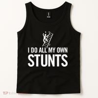 I Do My Own Stunts Ladder Fall Funny Gift Tank Top thumb 2