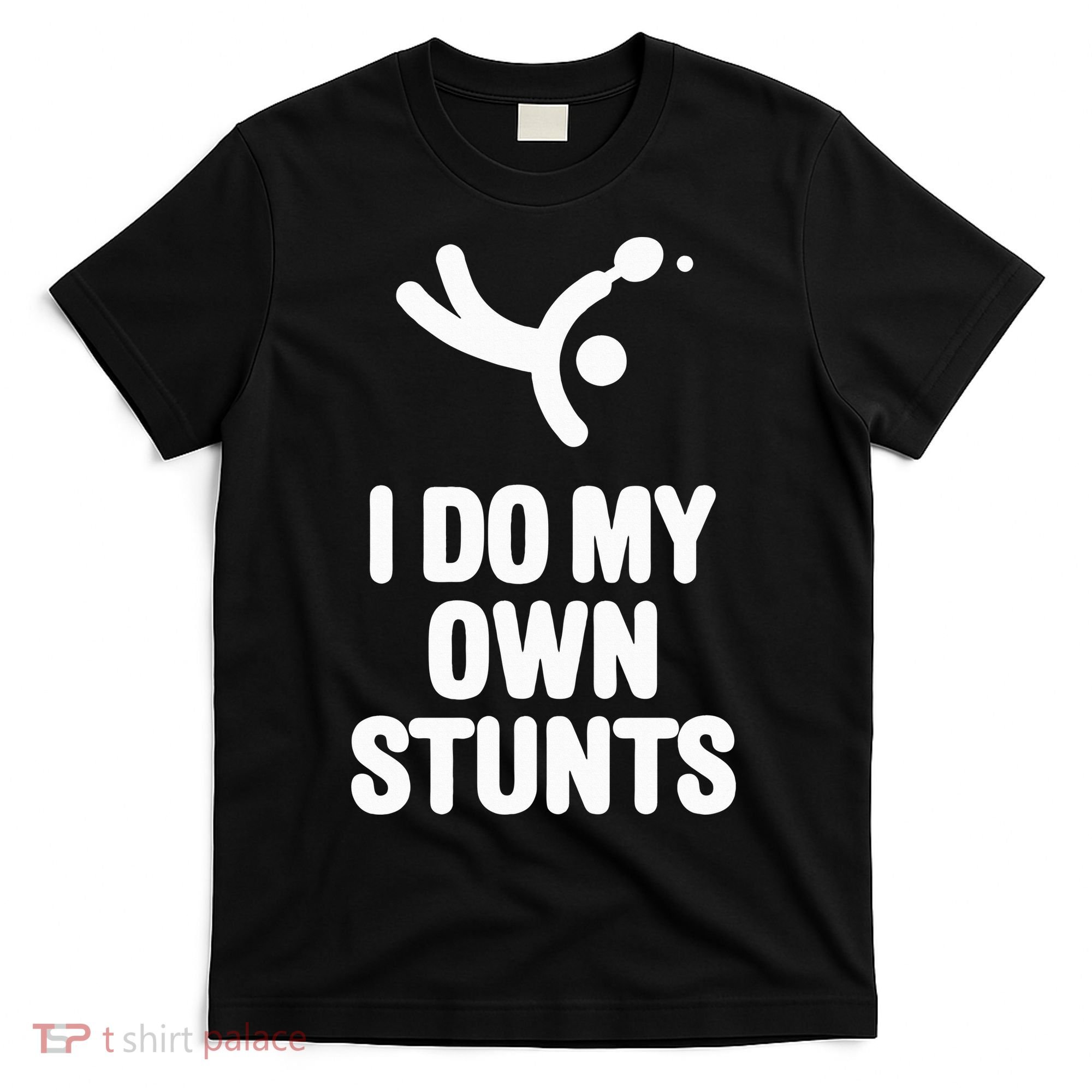 I Do My Own Stunts Funny Table Tennis Paddle Ping Pong Gift T-Shirt