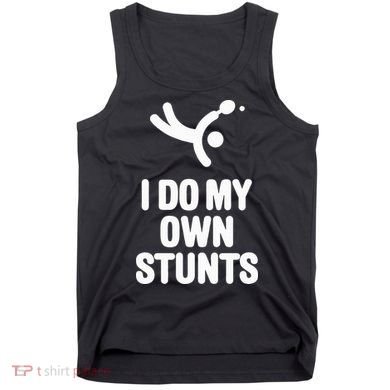 I Do My Own Stunts Funny Table Tennis Paddle Ping Pong Gift Tank Top