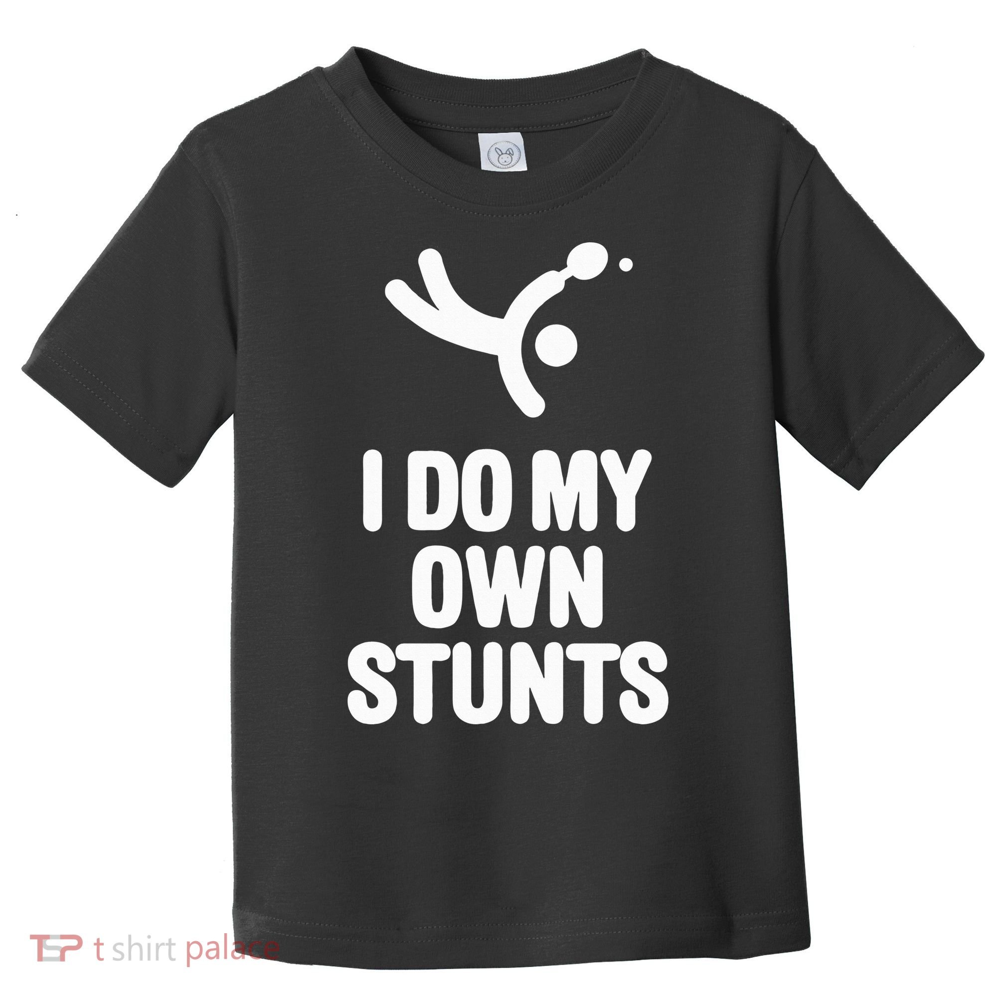 I Do My Own Stunts Funny Table Tennis Paddle Ping Pong Gift Toddler T-Shirt