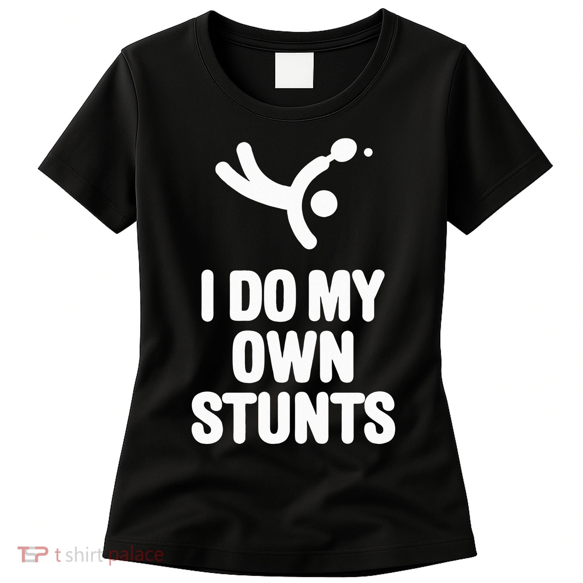 I Do My Own Stunts Funny Table Tennis Paddle Ping Pong Gift Women's T-Shirt