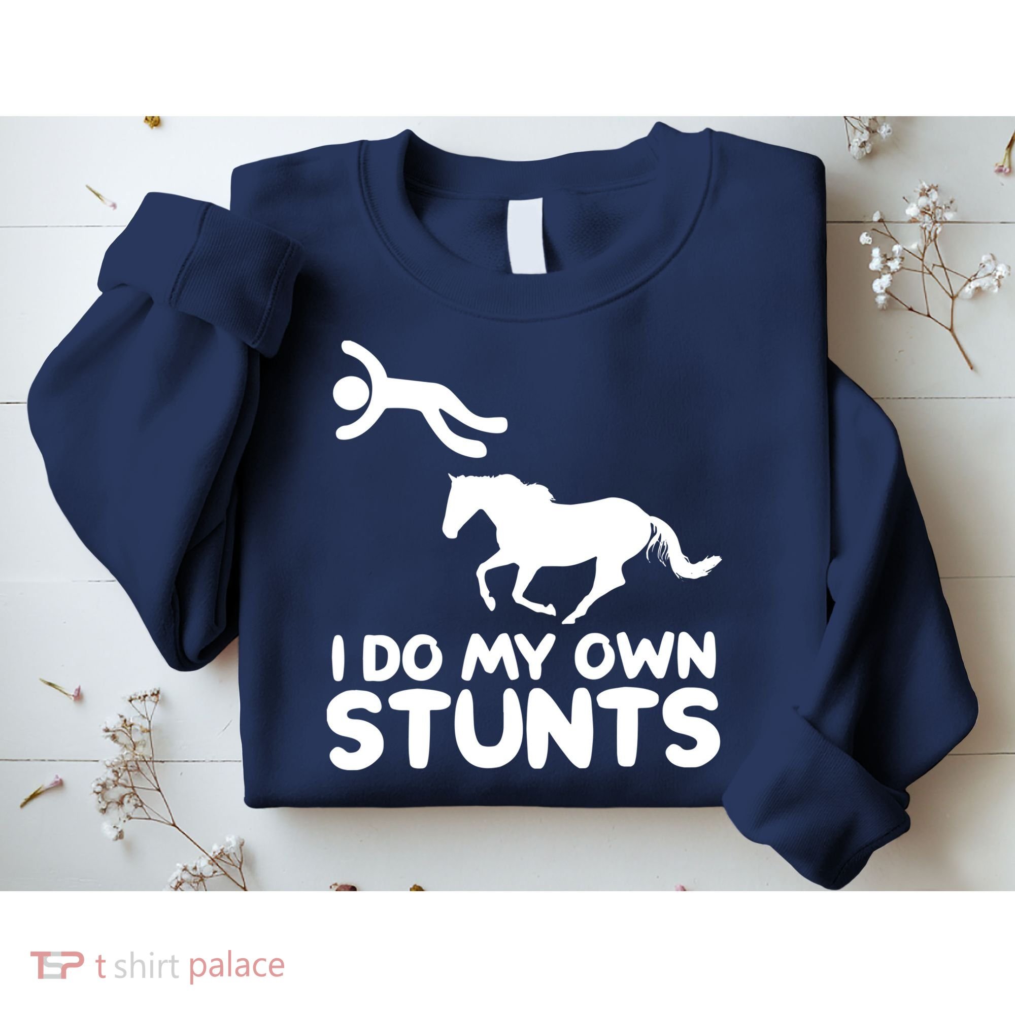 I Do My Own Stunts Horse Rider Equestrian Horseback Riding Sweatshirt