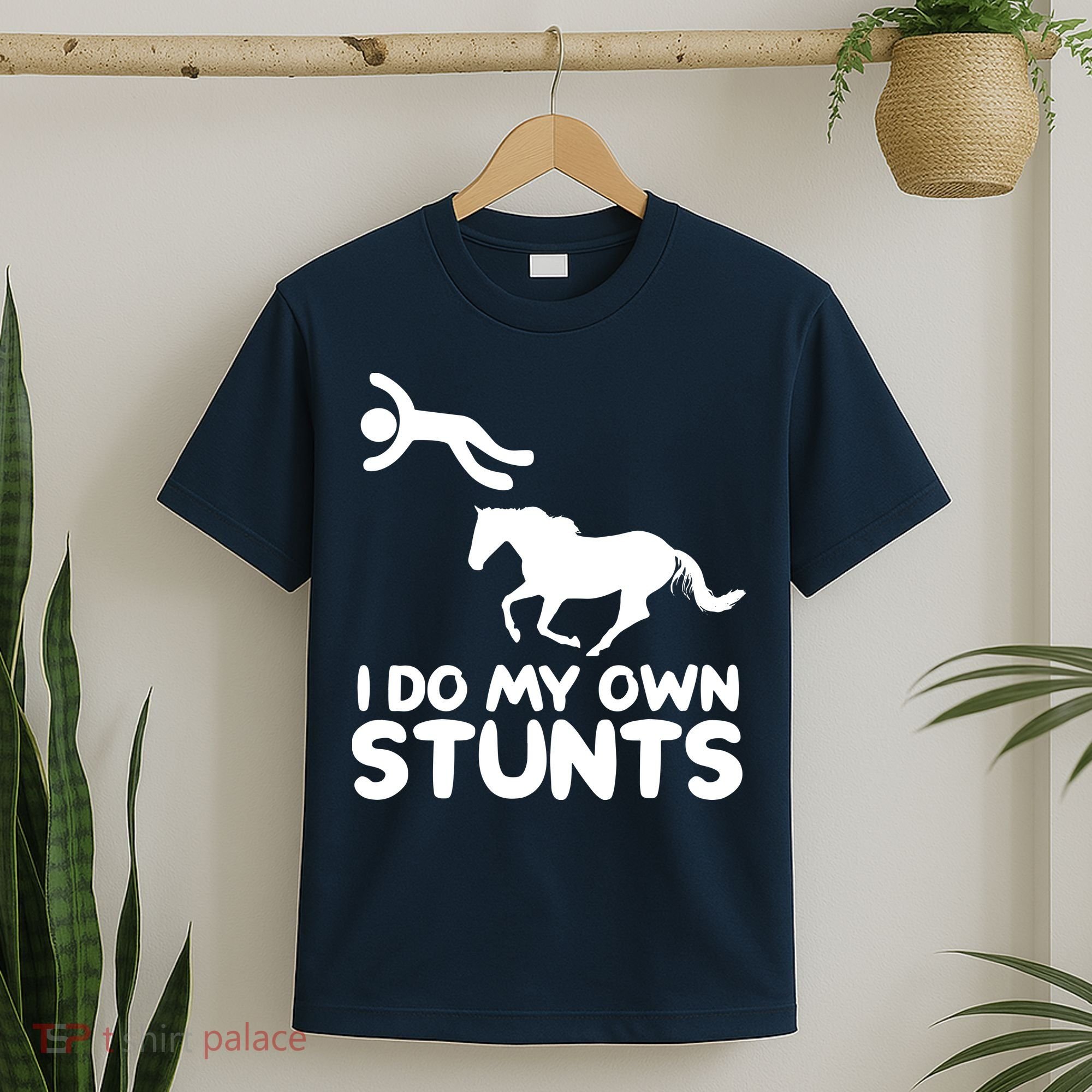 I Do My Own Stunts Horse Rider Equestrian Horseback Riding T-Shirt