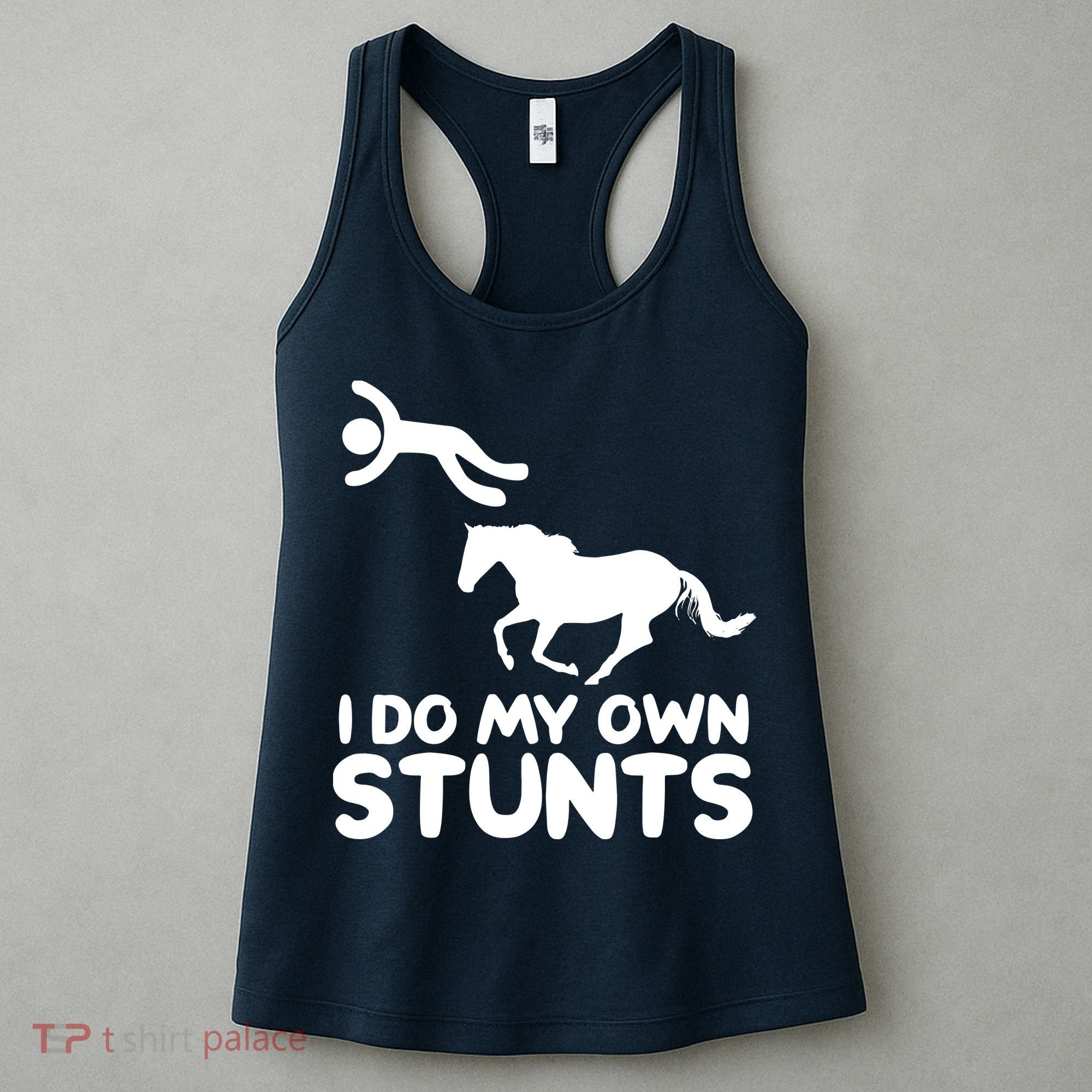 I Do My Own Stunts Horse Rider Equestrian Horseback Riding Women's Tank Top