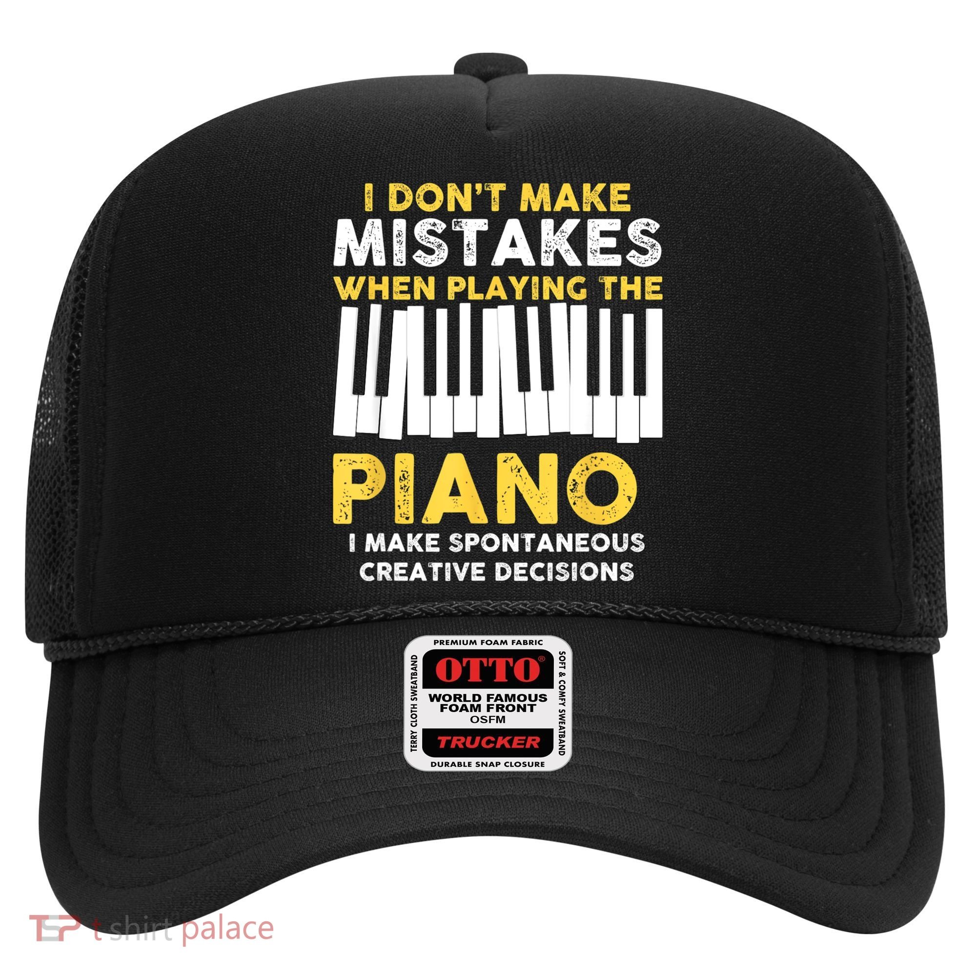 I Don't Make Mistakes Piano Musician Humor Hat