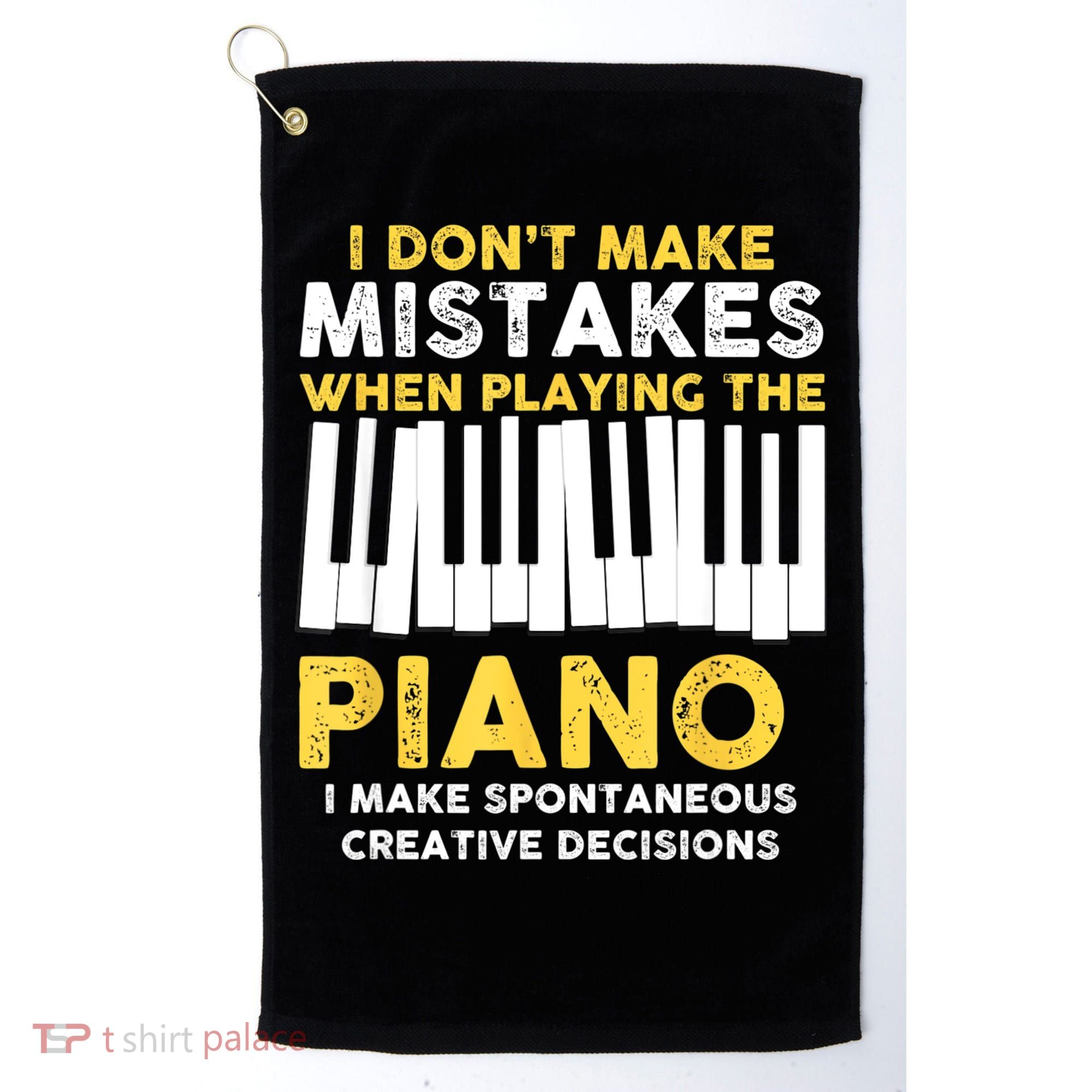 I Don't Make Mistakes Piano Musician Humor Golf Towel