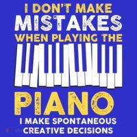 I Don't Make Mistakes Piano Musician Humor Long Sleeve Shirt thumb 2