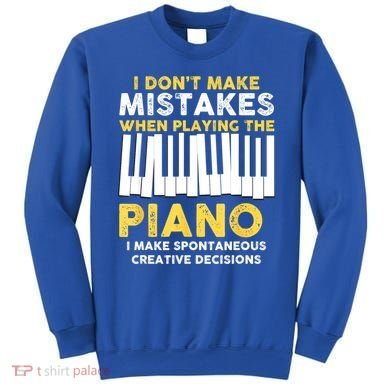 I Don't Make Mistakes Piano Musician Humor Sweatshirt