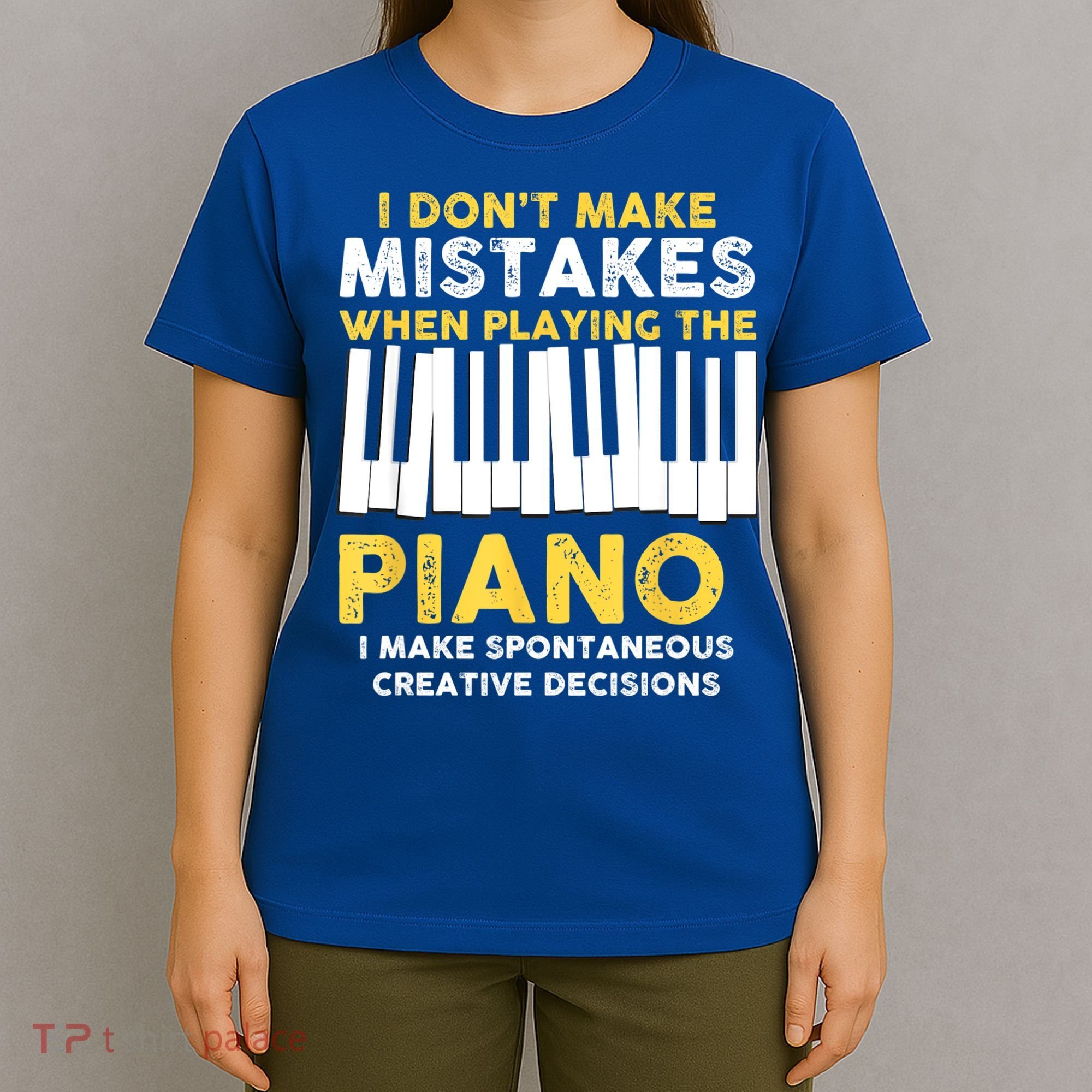 I Don't Make Mistakes Piano Musician Humor T-Shirt
