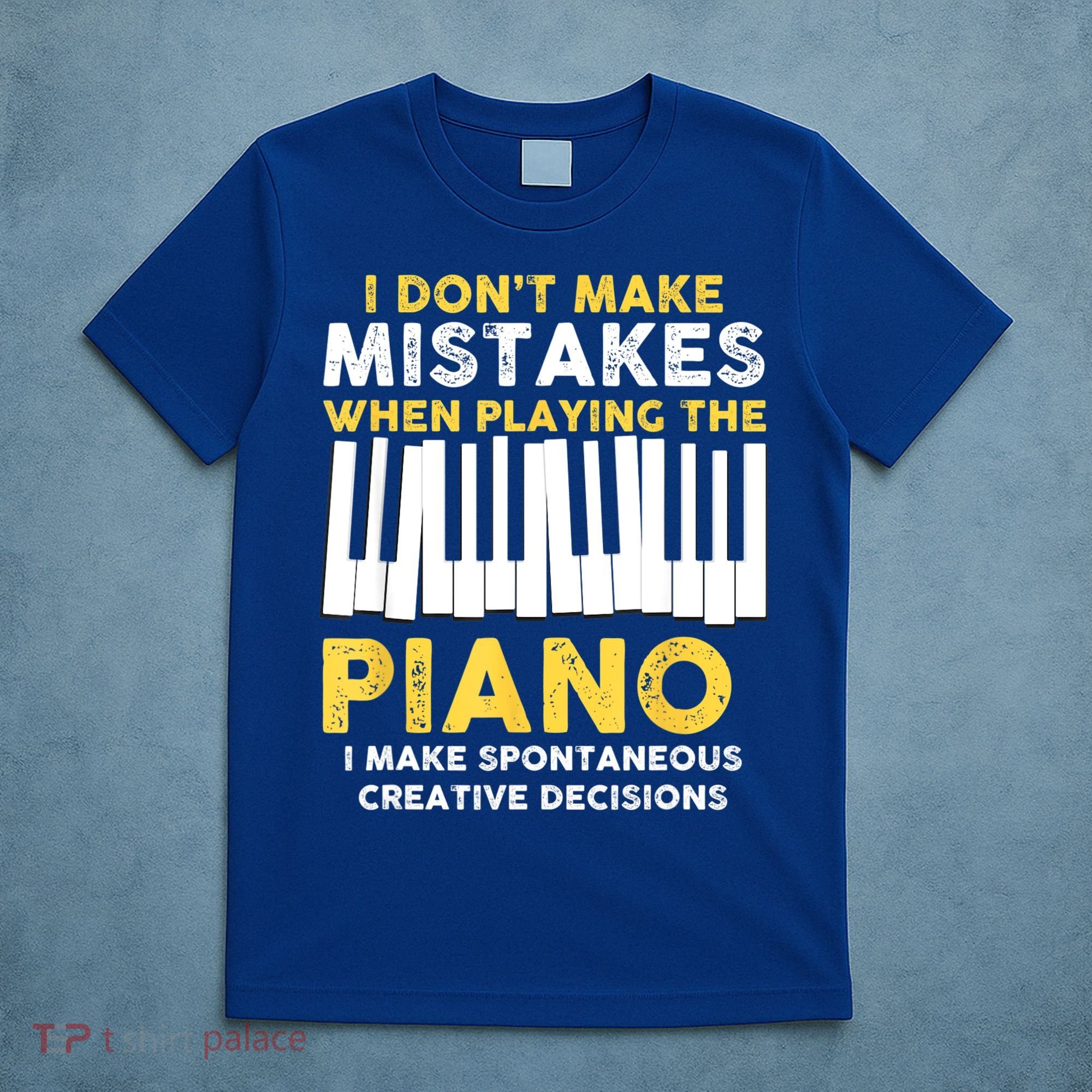 I Don't Make Mistakes Piano Musician Humor T-Shirt