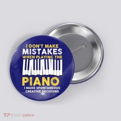 I Don't Make Mistakes Piano Musician Humor Button