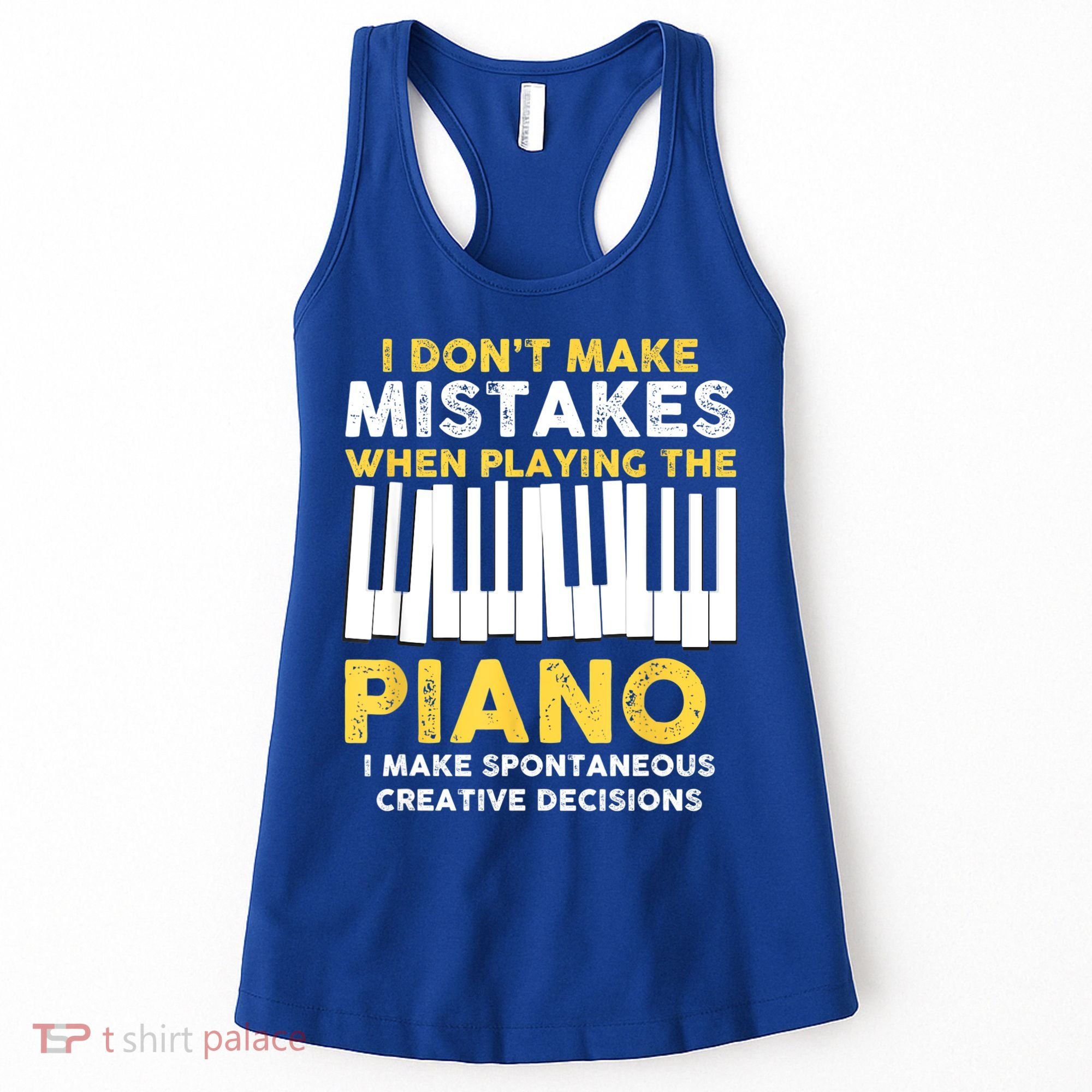 I Don't Make Mistakes Piano Musician Humor Women's Tank Top