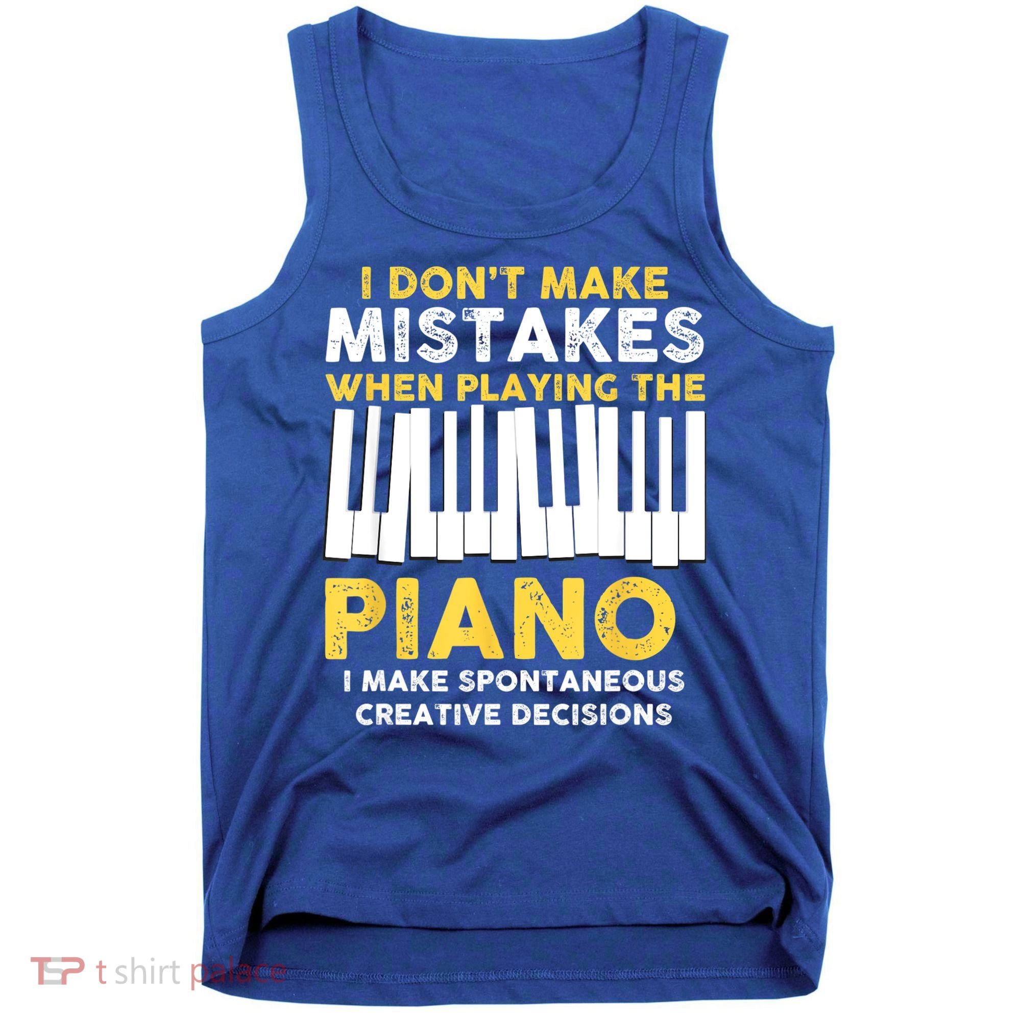 I Don't Make Mistakes Piano Musician Humor Tank Top