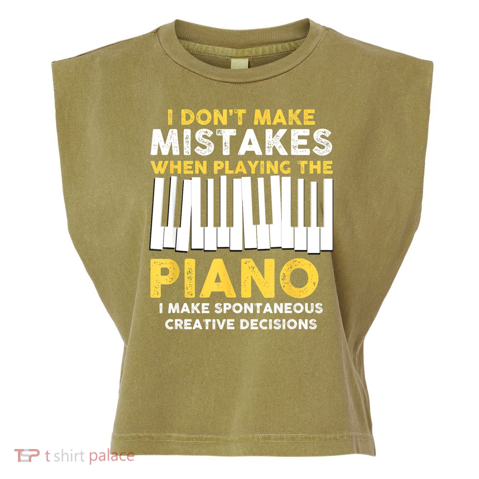 I Don't Make Mistakes Piano Musician Humor Garment-Dyed Women's Muscle Tee