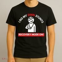 I Do My Own Stunts Funny Quotes Broken Bone Trip Accident T-Shirt thumb 3
