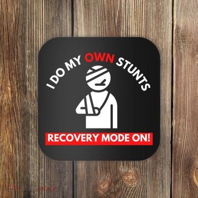 I Do My Own Stunts Funny Quotes Broken Bone Trip Accident Coaster
