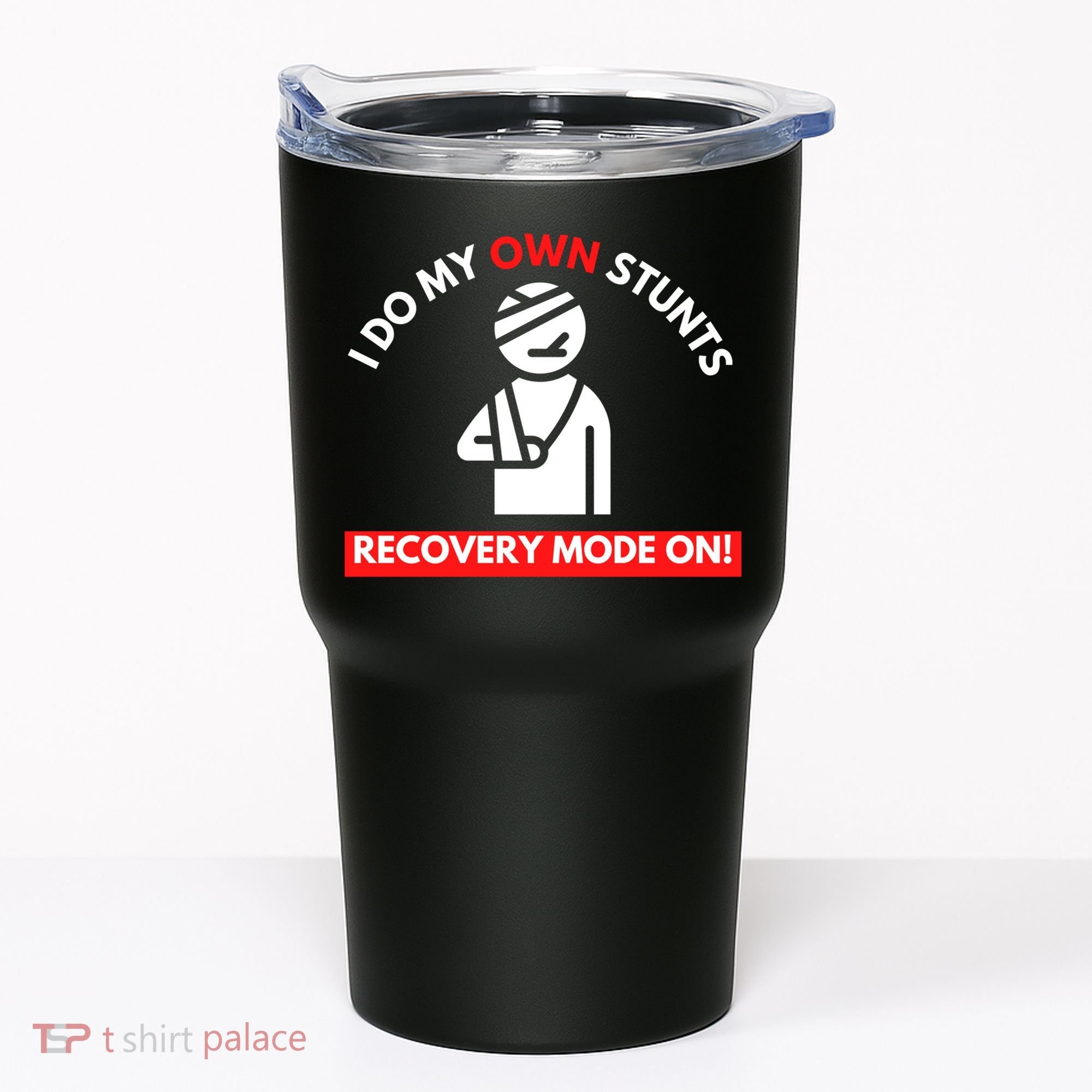 I Do My Own Stunts Funny Quotes Broken Bone Trip Accident Tumbler