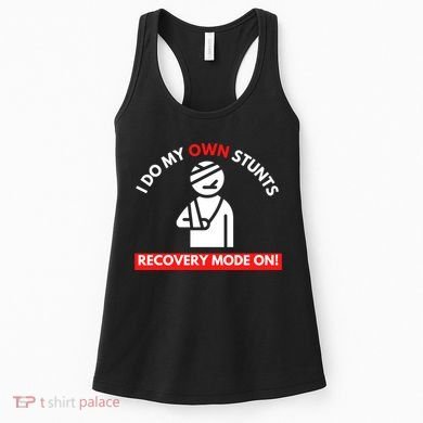 I Do My Own Stunts Funny Quotes Broken Bone Trip Accident Women's Tank Top