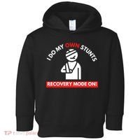 I Do My Own Stunts Funny Quotes Broken Bone Trip Accident Toddler Hoodie thumb 0