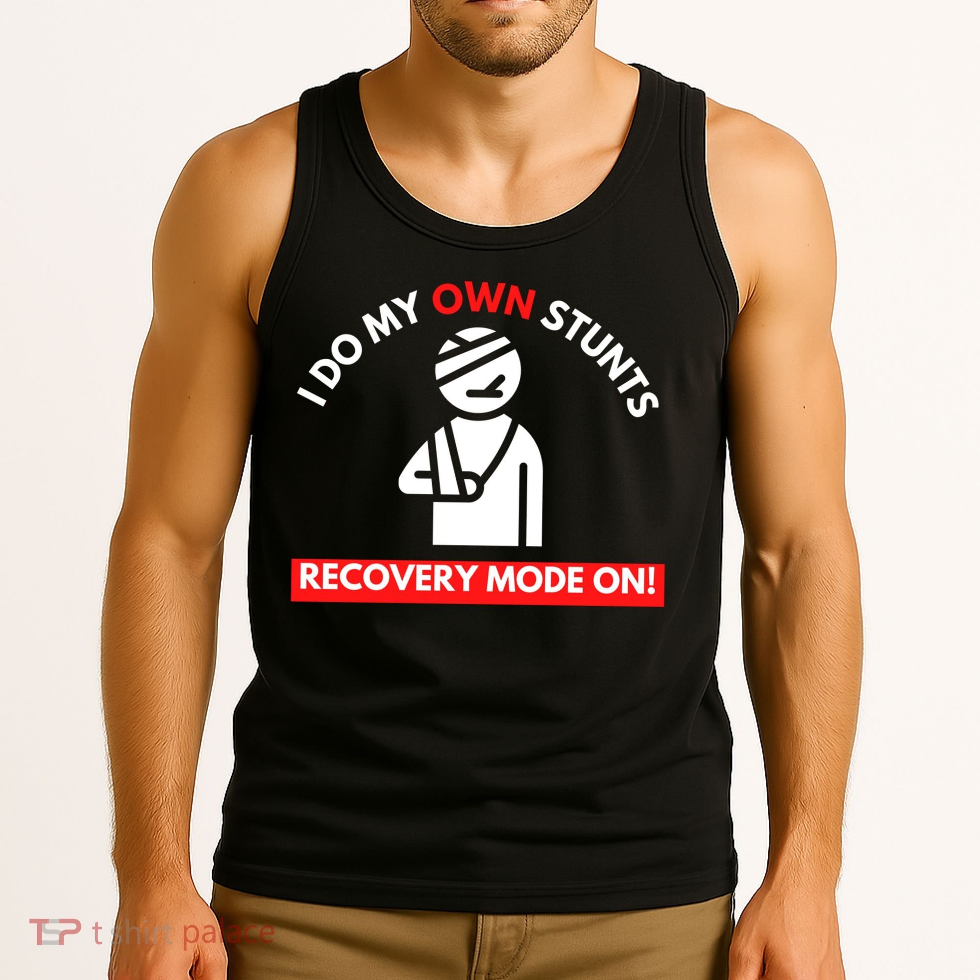I Do My Own Stunts Funny Quotes Broken Bone Trip Accident Tank Top