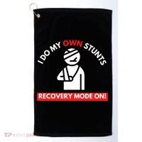 I Do My Own Stunts Funny Quotes Broken Bone Trip Accident Golf Towel thumb 0