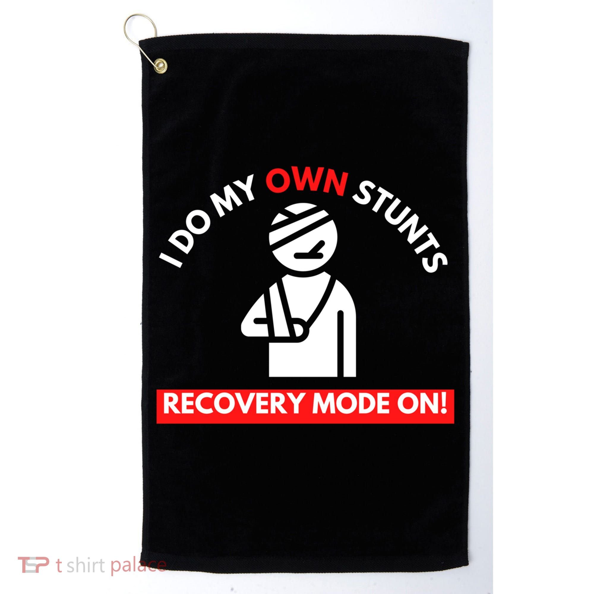 I Do My Own Stunts Funny Quotes Broken Bone Trip Accident Golf Towel