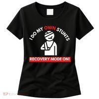 I Do My Own Stunts Funny Quotes Broken Bone Trip Accident Women's T-Shirt thumb 0