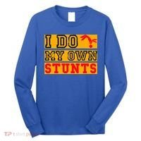 I Do My Own Stunts Funny Broken Bone Injury Get Well Long Sleeve Shirt thumb 0