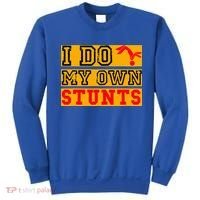 I Do My Own Stunts Funny Broken Bone Injury Get Well Sweatshirt thumb 0