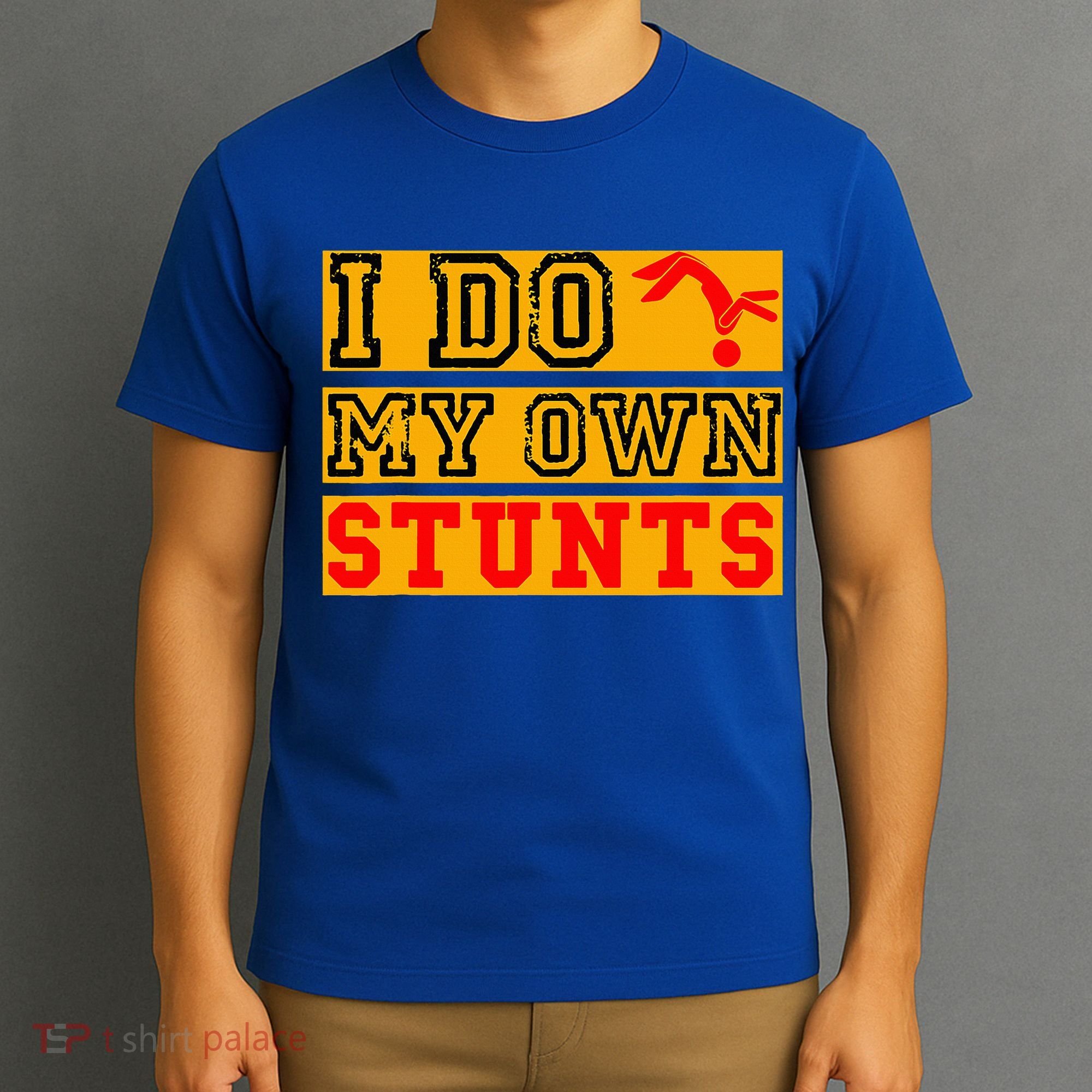 I Do My Own Stunts Funny Broken Bone Injury Get Well T-Shirt
