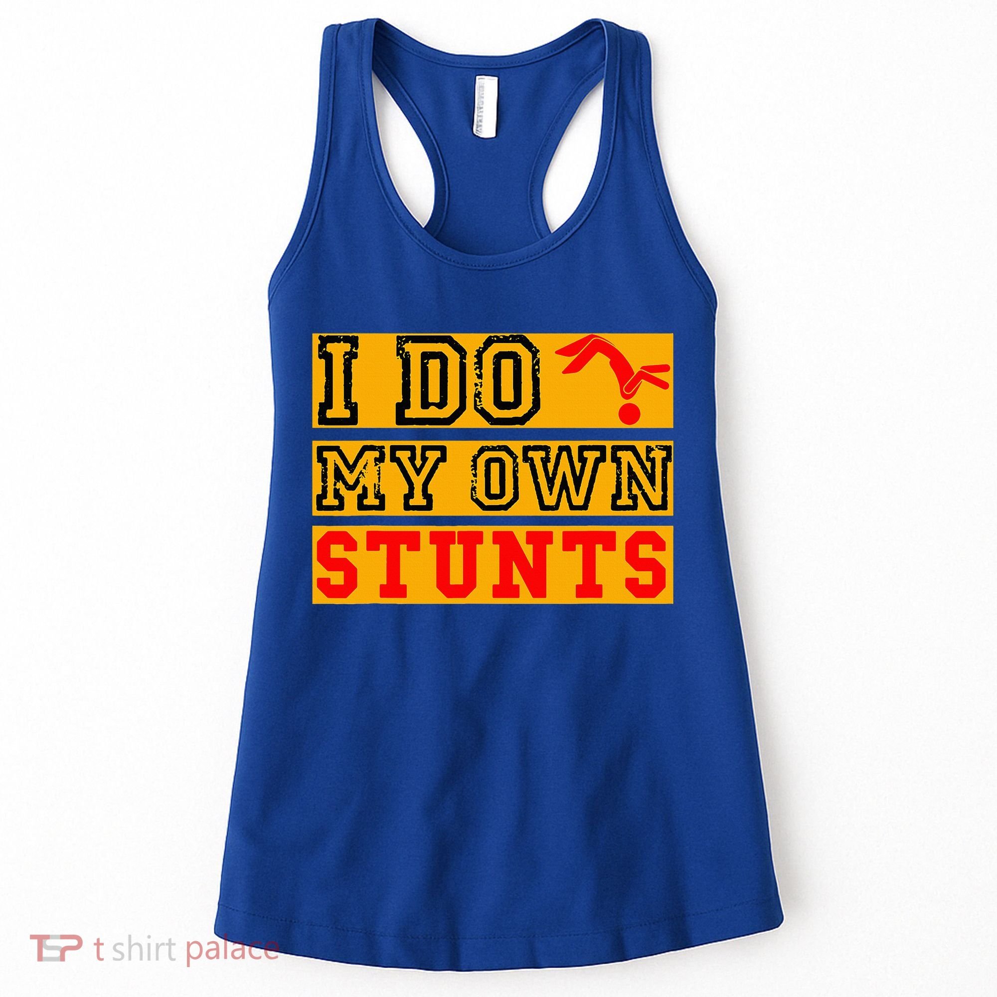 I Do My Own Stunts Funny Broken Bone Injury Get Well Women's Tank Top