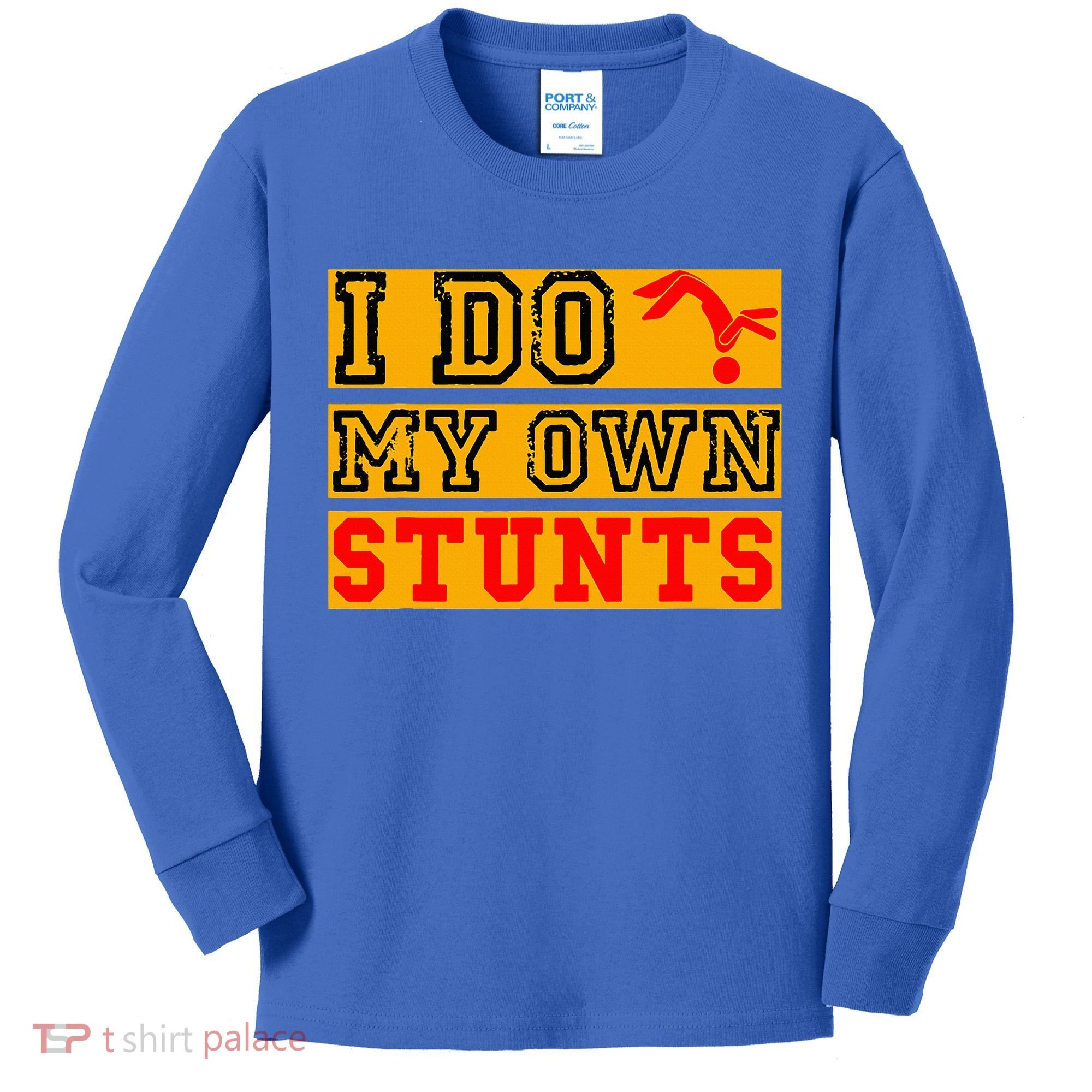 I Do My Own Stunts Funny Broken Bone Injury Get Well Kids Long Sleeve Shirt