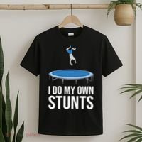 I do my own stunts funny trampoline gymnastic trampolinist gift T-Shirt thumb 2